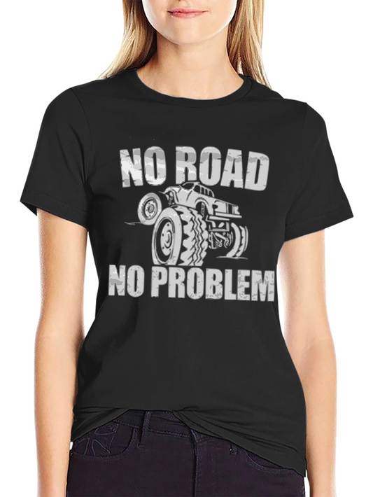 No Road No Problem Monster Truck T-Shirt