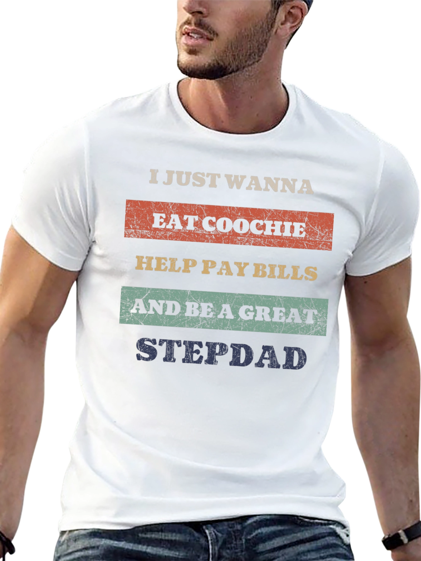 Eat Coochie Pay Bills Be a Great Stepdad T-Shirt