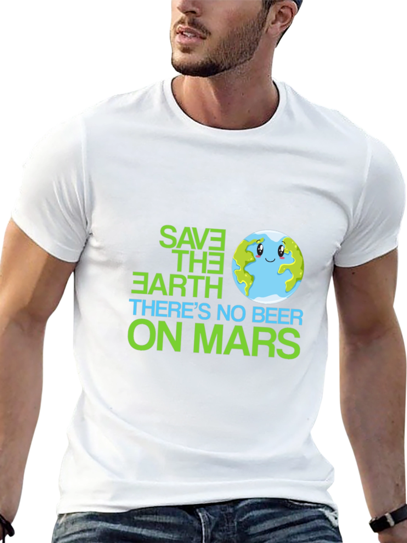 Save the Earth T-Shirt - No Beer on Mars