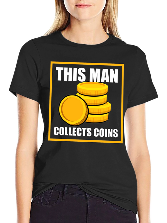 This Man Collects Coins T-Shirt - Funny Collector Tee