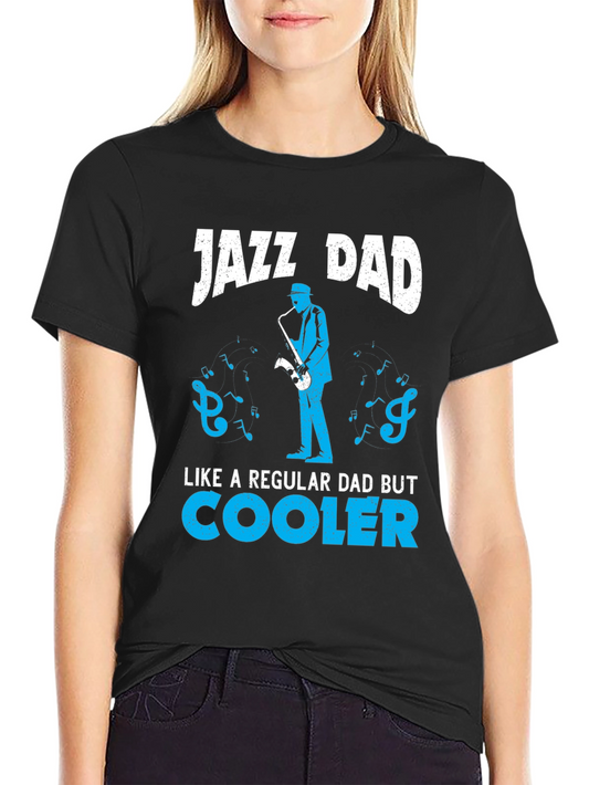 Jazz Dad T-Shirt - Cool Music Lover Tee