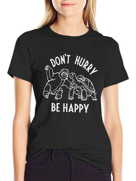 Dont Hurry Be Happy Black Graphic Tee