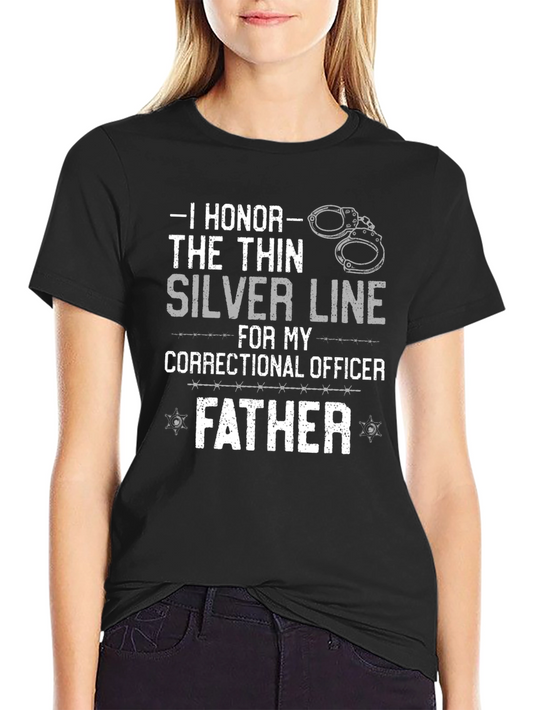 I Honor The Thin Silver Line Correctional Officer Father T-Shirt