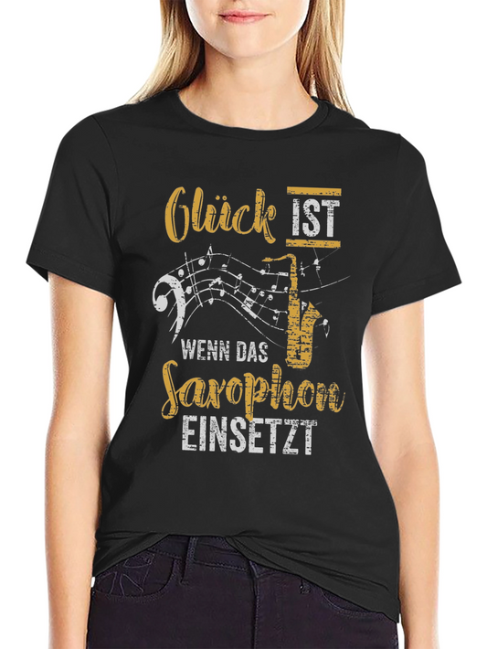 Saxophone Music T-Shirt - Glück ist wenn das Saxophon einsetzt