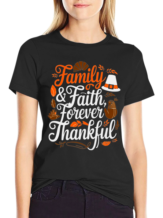 Family & Faith Thanksgiving T-Shirt - Forever Thankful