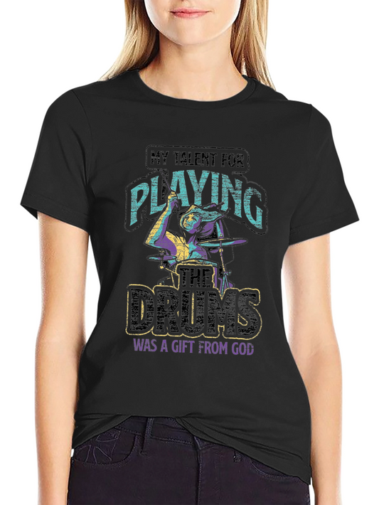 Talent for Playing Drums Gift T-Shirt
