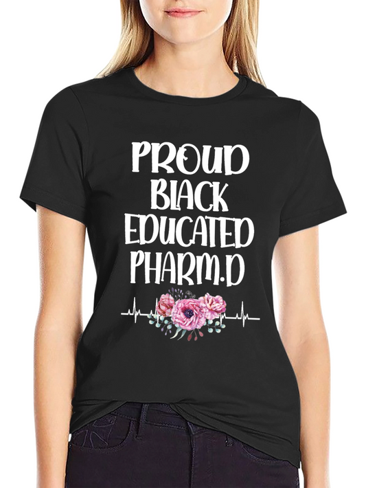 Proud Black Educated Pharm.D T-Shirt