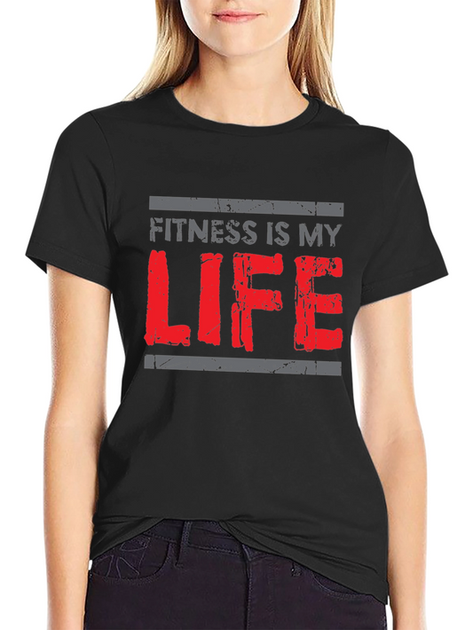Fitness is My Life T-Shirt - Gym Workout Apparel