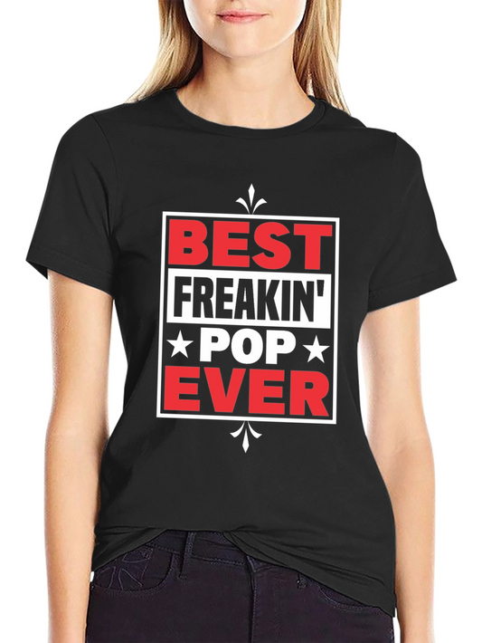 Best Freakin Pop Ever T-Shirt - Novelty Gift