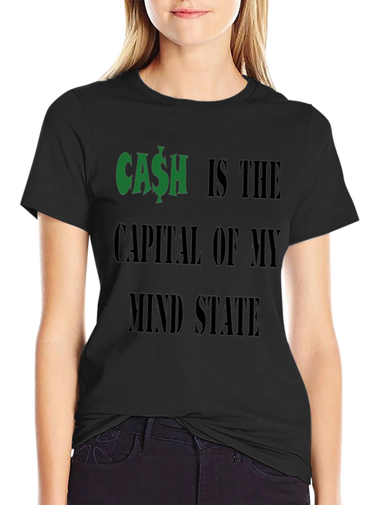 Cash is the Capital T-Shirt Funny Money Graphic Tee