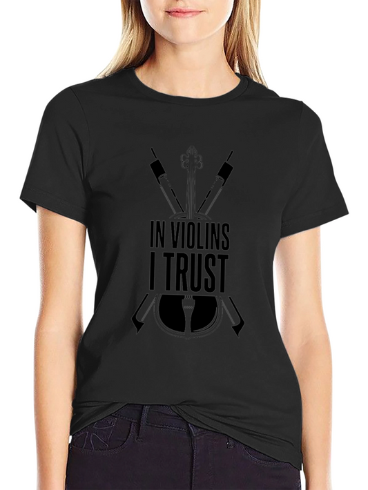 In Violins I Trust T-Shirt - Music Lover Tee