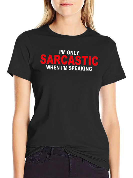 Sarcastic Humor Graphic Tee