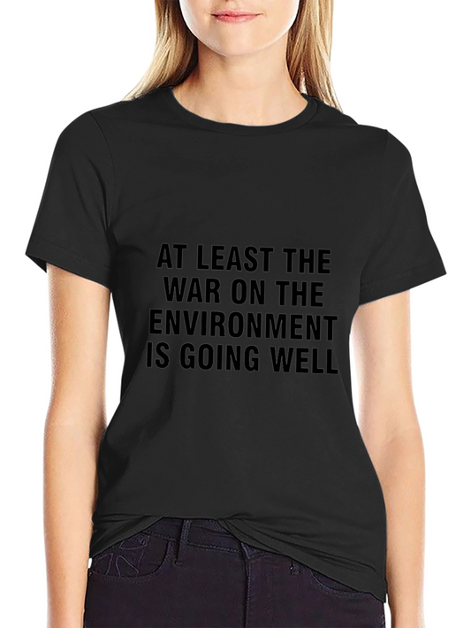 War on Environment Graphic T-Shirt - Eco-Friendly Message