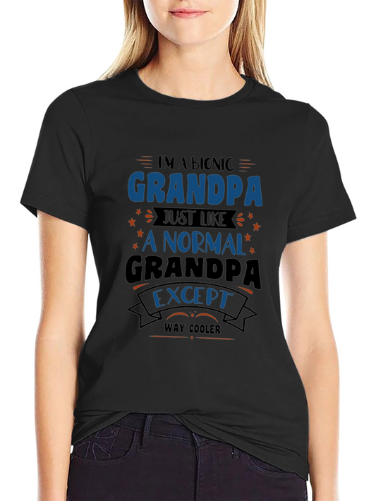 Bionic Grandpa T-Shirt - Way Cooler Grandfather Tee