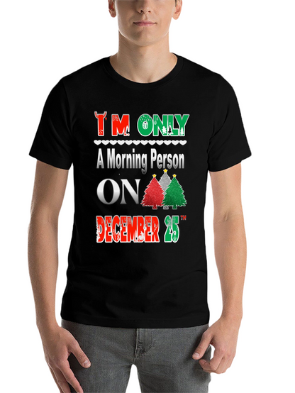 Christmas Morning Person T-Shirt Festive Holiday Tee