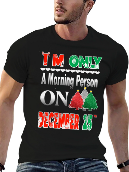 Christmas Morning Person T-Shirt Festive Holiday Tee