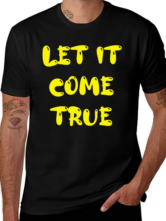 Let It Come True Graphic Tee - Trendy Casual Top