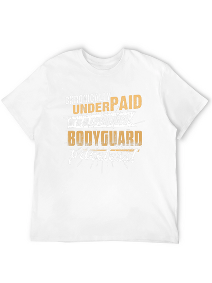 Chronically Underpaid Bodyguard T-Shirt