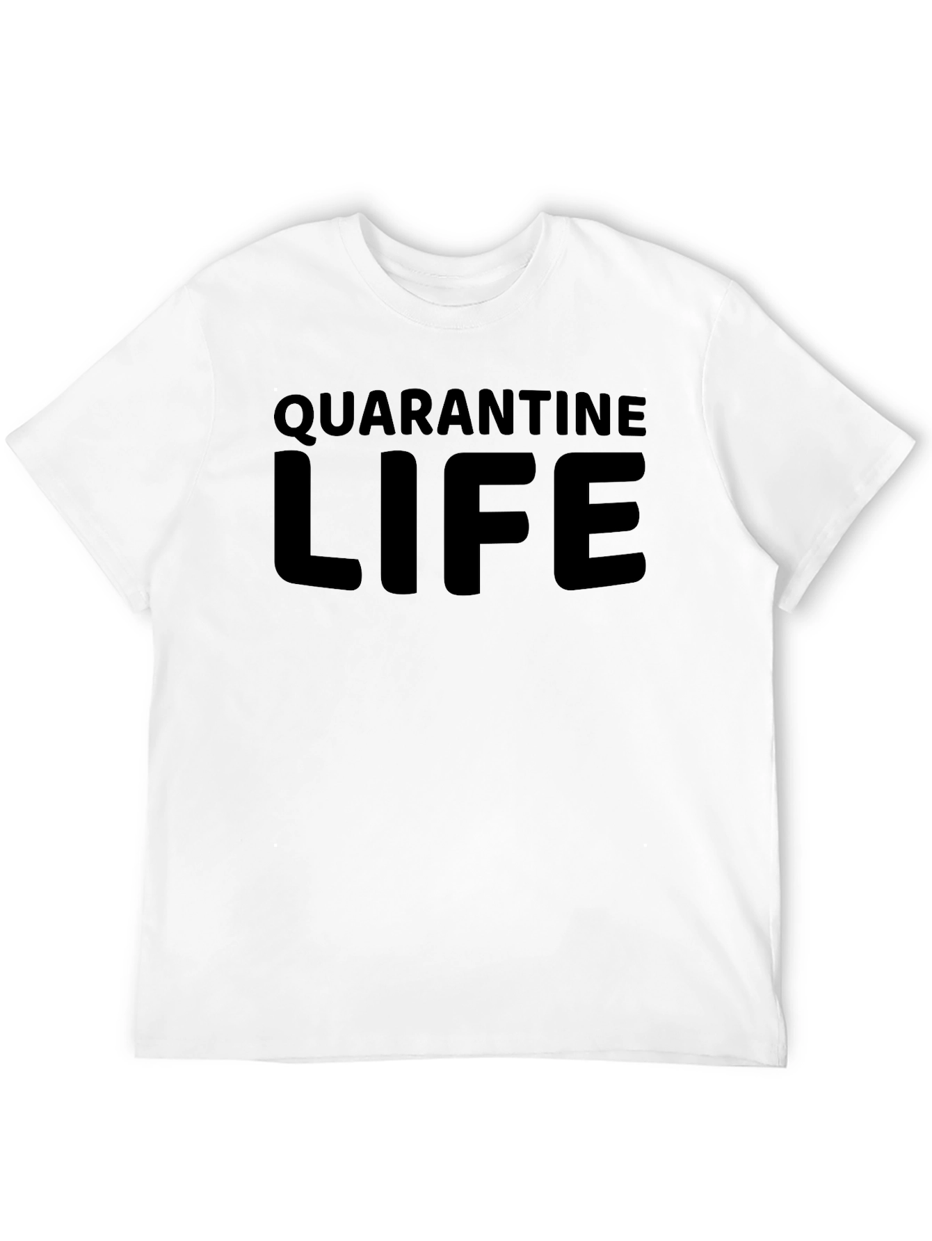 Quarantine Life Crew Neck T-Shirt