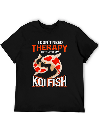 Koi Fish Therapy T-Shirt - Need My Koi
