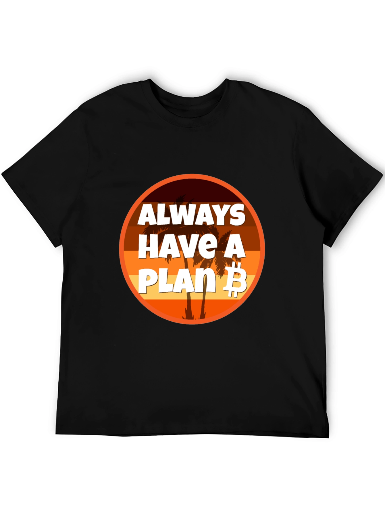 Always Have A Plan B Bitcoin T-Shirt