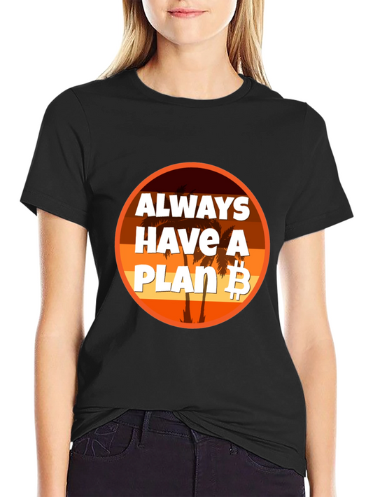 Always Have A Plan B Bitcoin T-Shirt