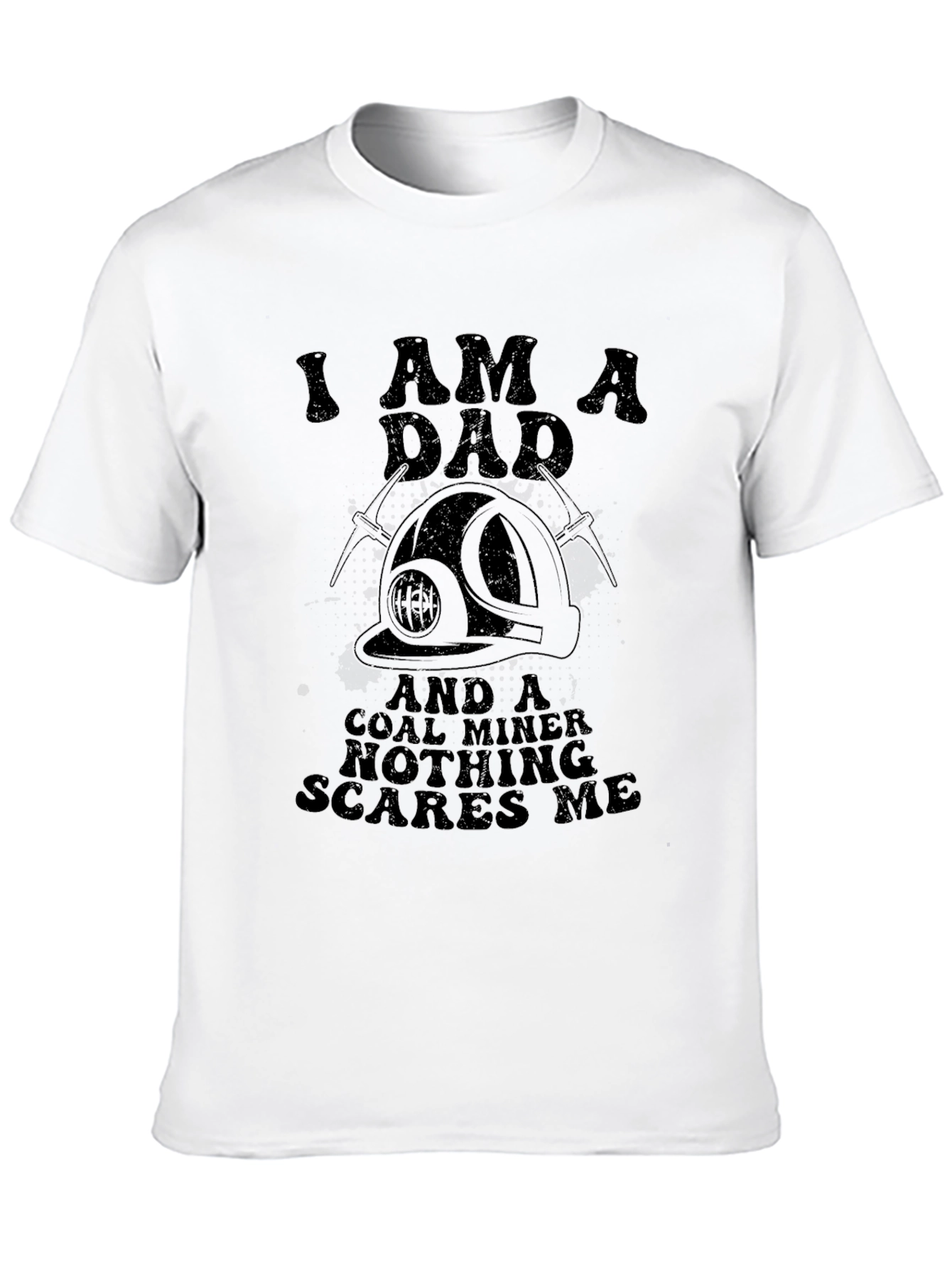 I Am A Dad & Coal Miner T-Shirt