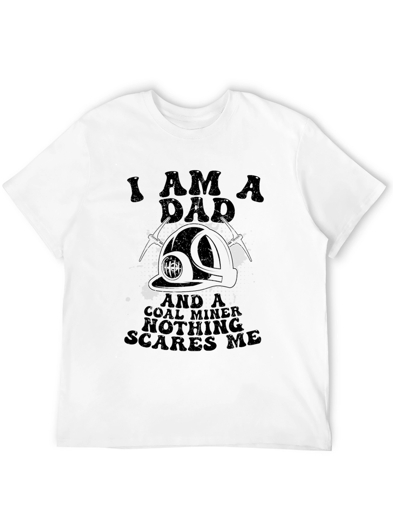 I Am A Dad & Coal Miner T-Shirt