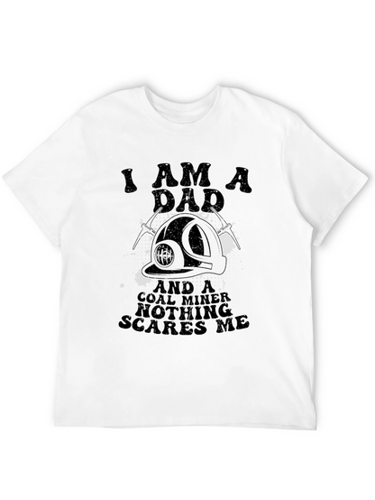 I Am A Dad & Coal Miner T-Shirt