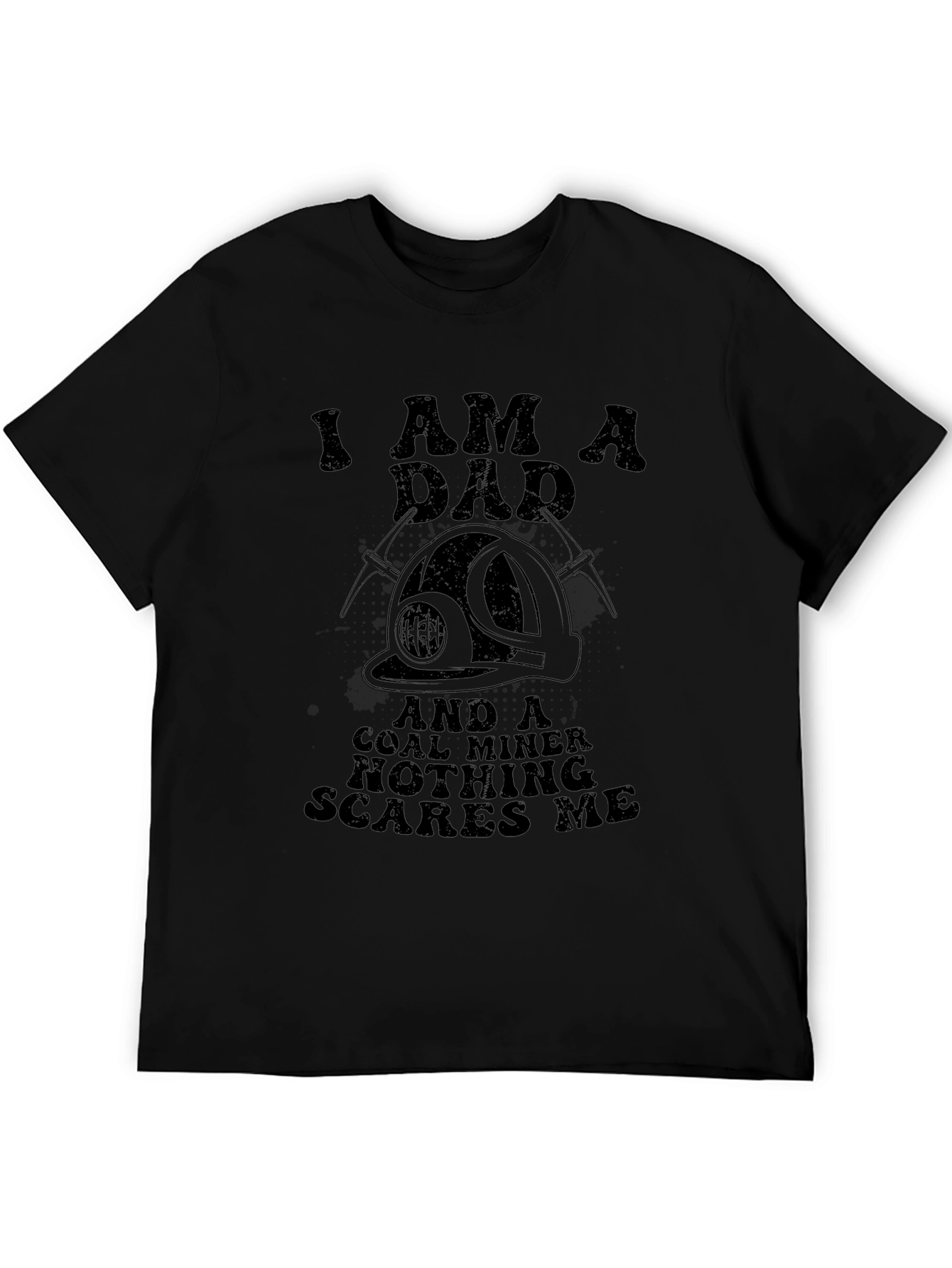 I Am A Dad & Coal Miner T-Shirt