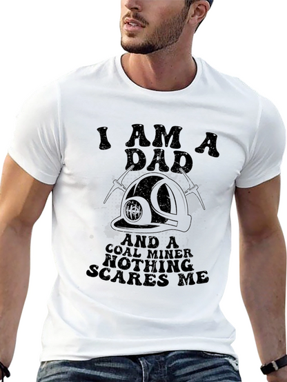 I Am A Dad & Coal Miner T-Shirt