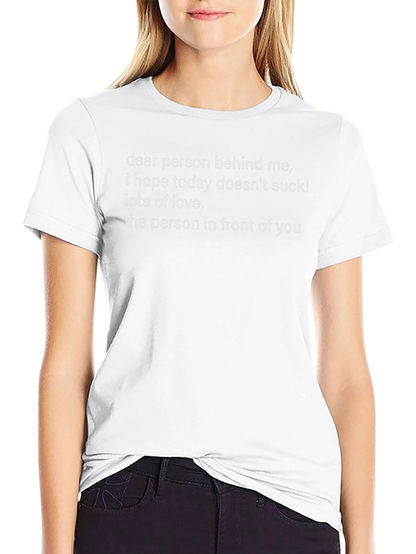 Humorous Graphic Tee: Dear Person Behind Me