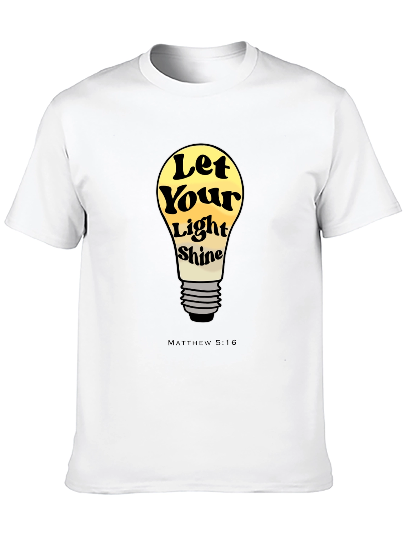 Let Your Light Shine T-Shirt - Matthew 5:16