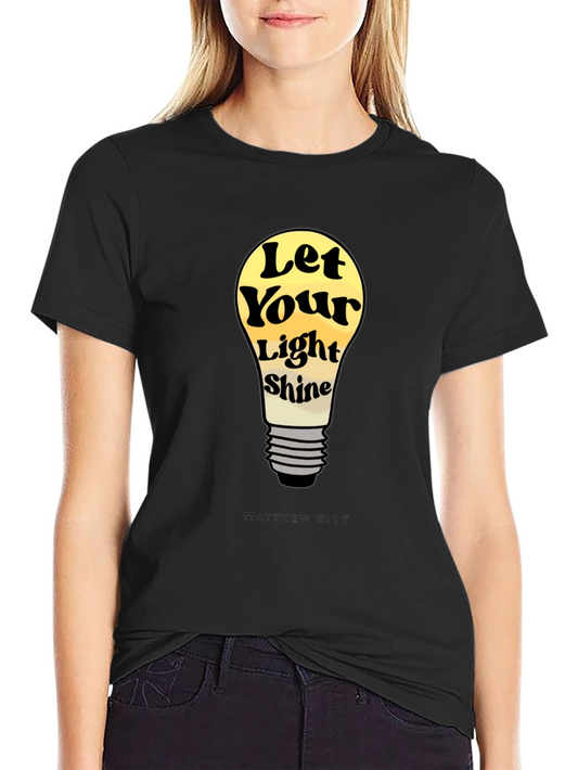 Let Your Light Shine T-Shirt - Matthew 5:16