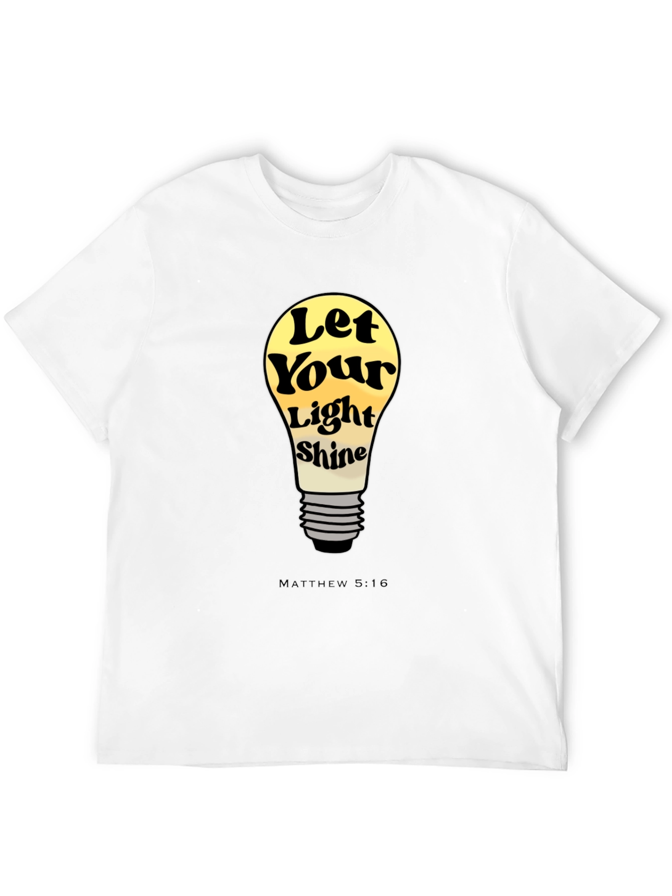 Let Your Light Shine T-Shirt - Matthew 5:16