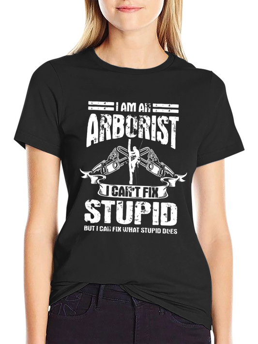 I Am An Arborist T-Shirt Funny Tree Surgeon Tee
