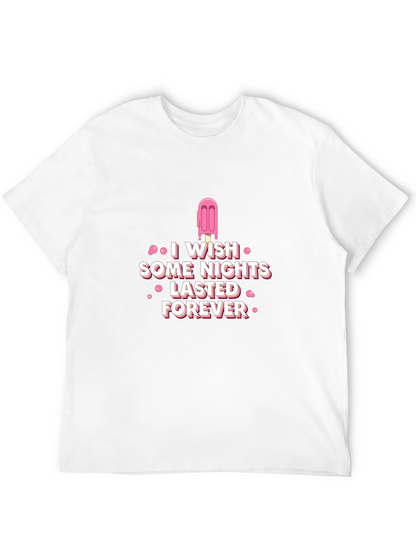 I Wish Some Nights Lasted Forever Black T-Shirt