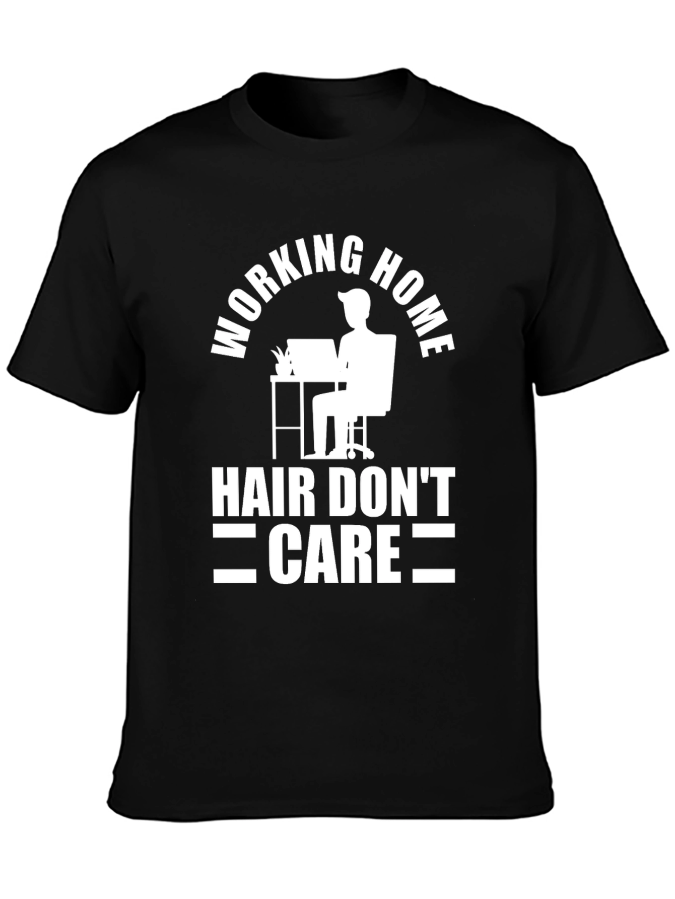 Working Home Hair Dont Care Black T-Shirt