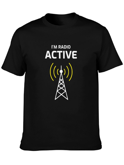 Im Radio Active T-Shirt - Funny Physics Joke Tee