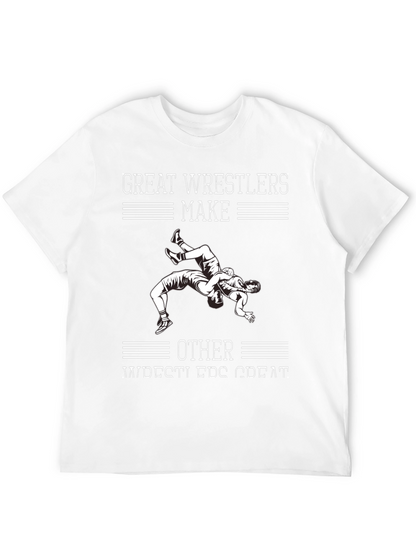 Great Wrestlers Make Other Wrestlers Great T-Shirt