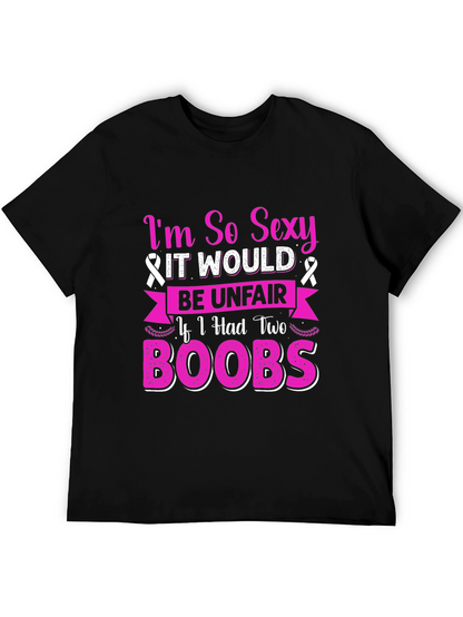 Im So Sexy Breast Cancer Awareness T-Shirt