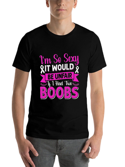Im So Sexy Breast Cancer Awareness T-Shirt