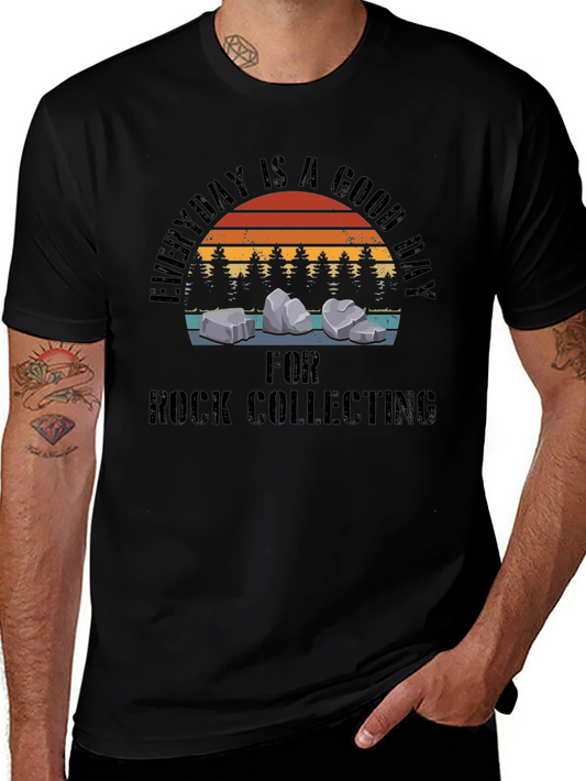Rock Collecting T-Shirt - Everyday is a Good Day