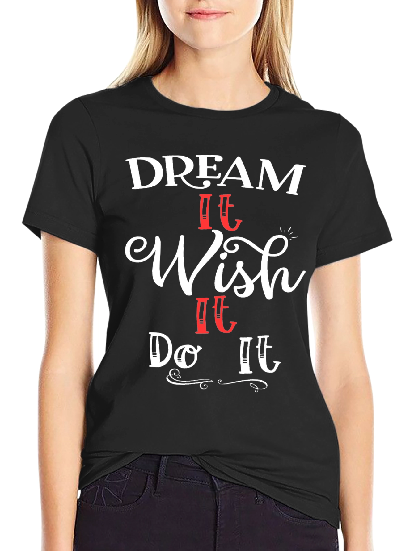 Dream Wish Do Graphic T-Shirt