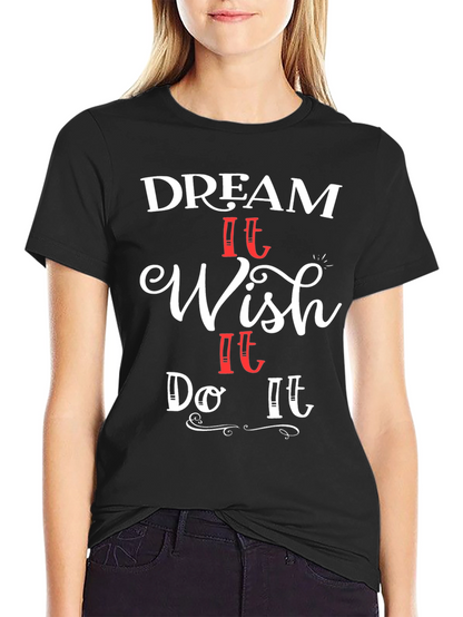 Dream Wish Do Graphic T-Shirt