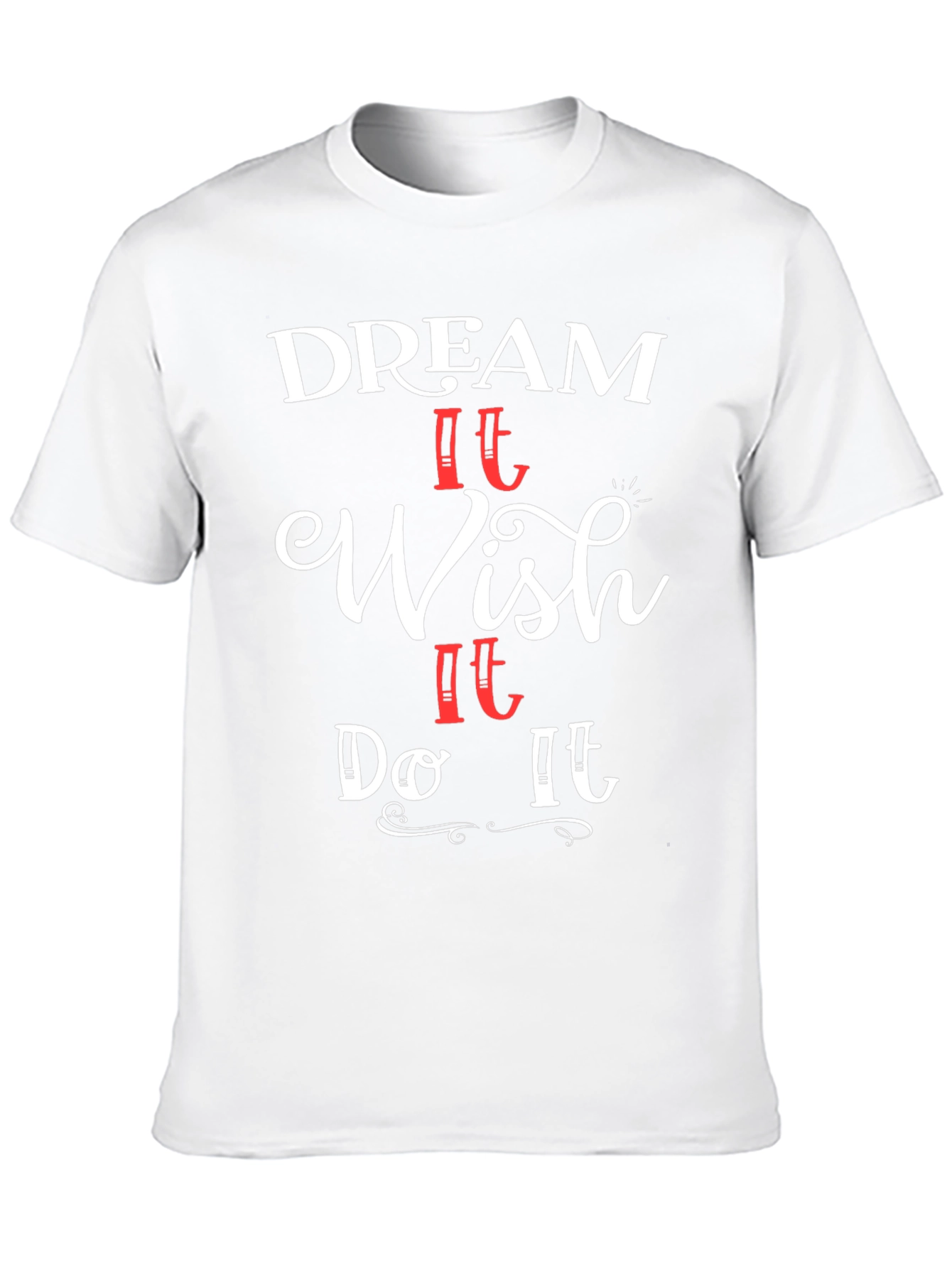 Dream Wish Do Graphic T-Shirt
