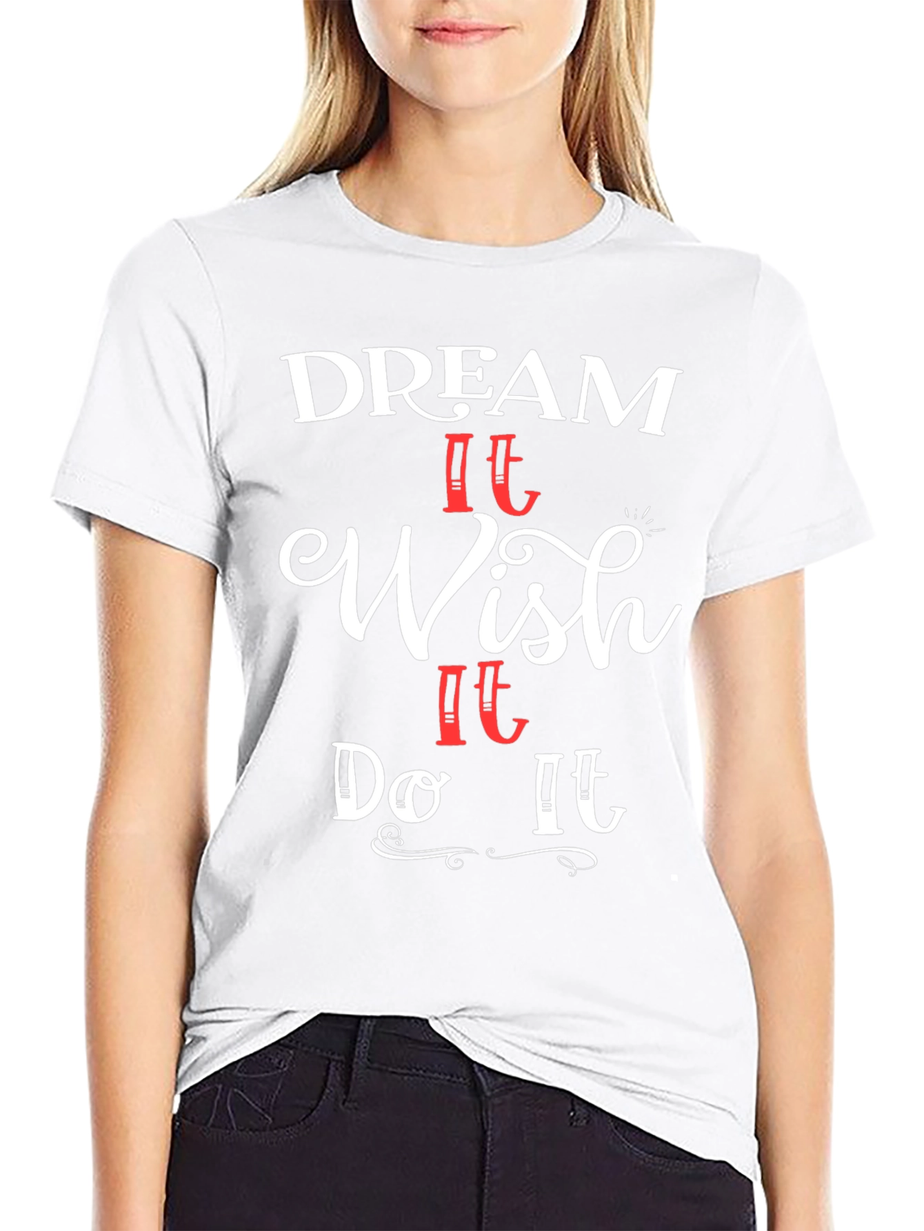 Dream Wish Do Graphic T-Shirt