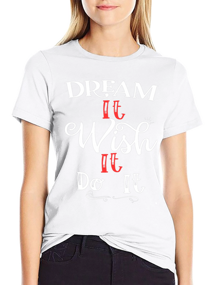 Dream Wish Do Graphic T-Shirt