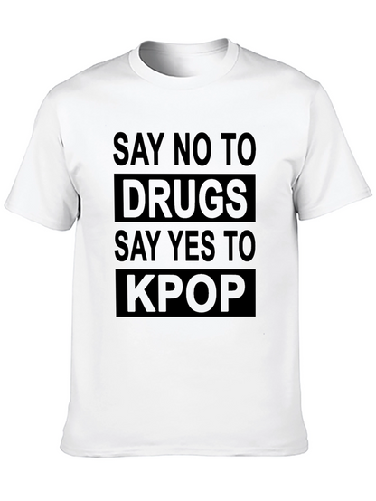 Say No To Drugs Yes To Kpop T-Shirt