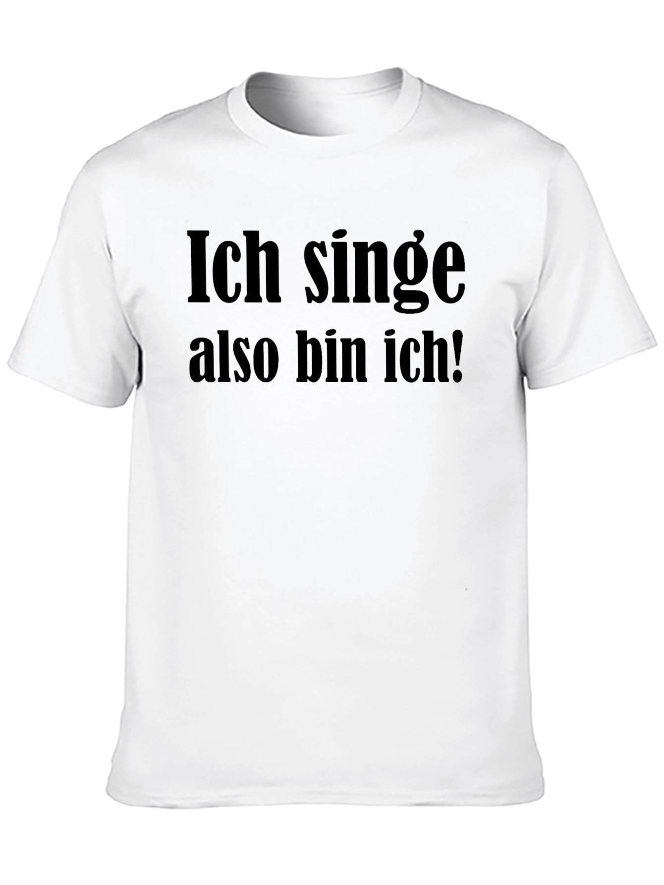 Ich Singe Also Bin Ich! Graphic Tee